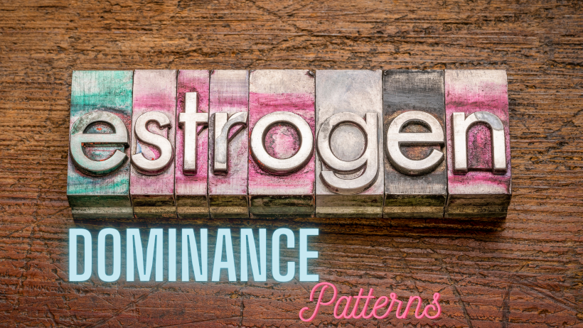Estrogen Dominance Patterns