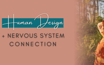 The Human Design + the Nervous System Connection