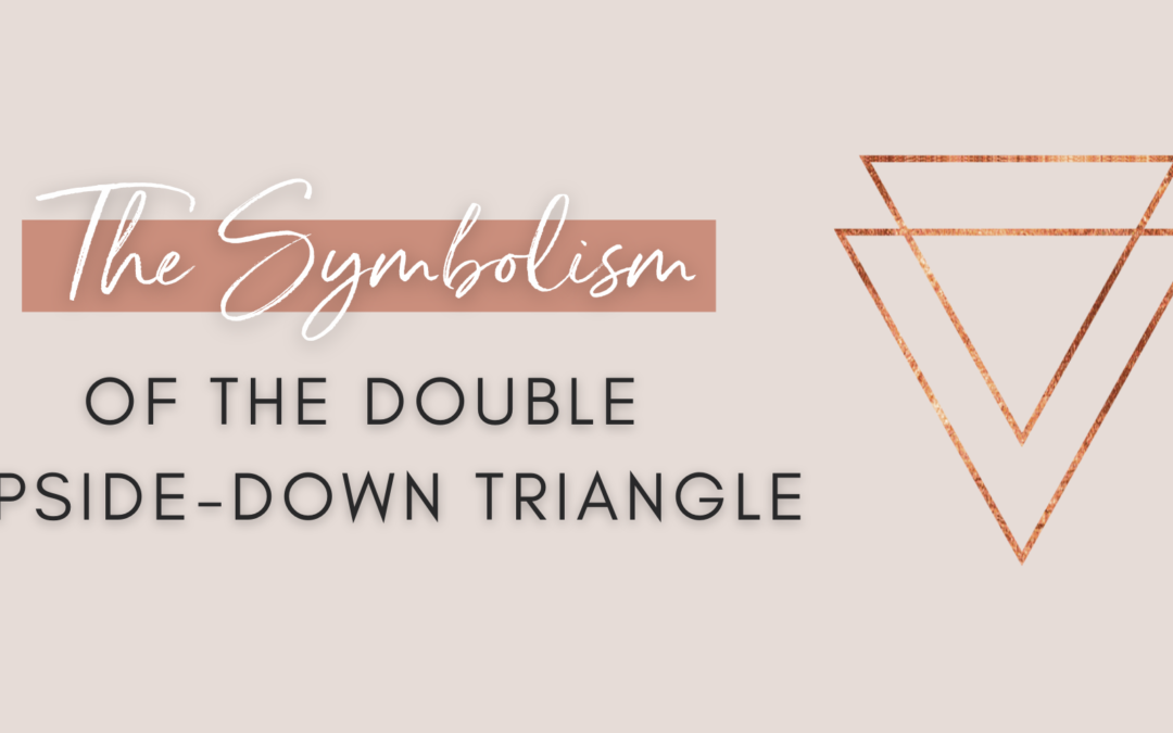 Symbolism of the Double Upside-Down Triangle